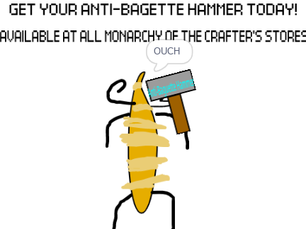 Anti-Baguette Hammer Ad (Courtesy of the Crafters)