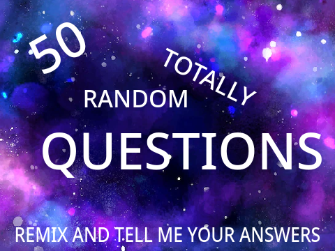 50 TOTALLY RANDOM QUESTIONS remix