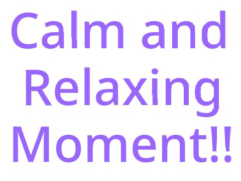  Calm Relaxing Moment! 