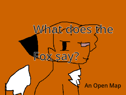 What Does the Fox Say-Open Map