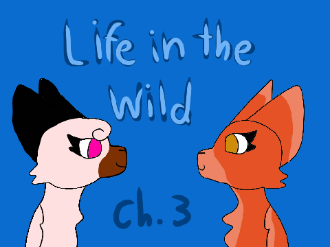 Life in the Wild Ch. 3 Thumbnail!