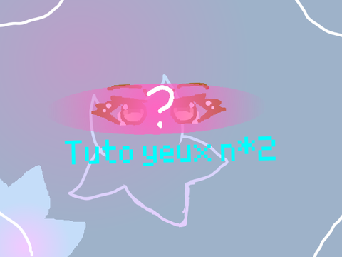 Comment faire des yeux dans mon style ? Tuto n*2