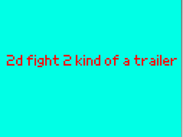 2D fight 2 teaser trailer