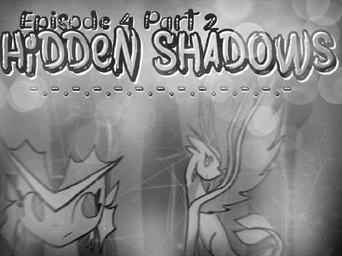 Ep 4 pt 2 | Hidden Shadows