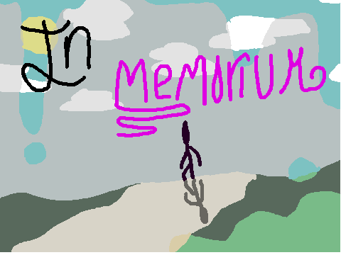 In Memorium; WIP