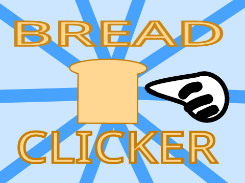 Bread Clicker !