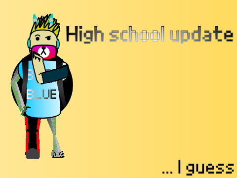 Update on high school?