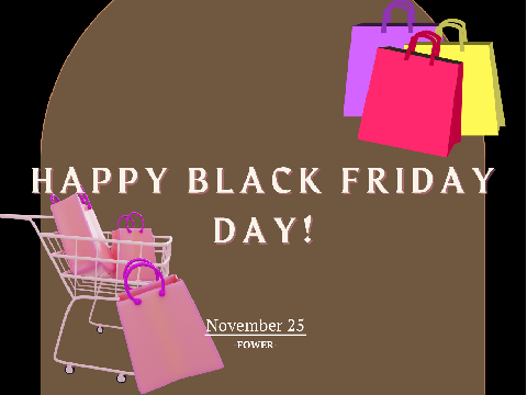 Nov 25! Happy Black Friday Day! 