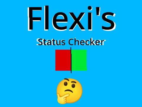 Flexi's Status Checker