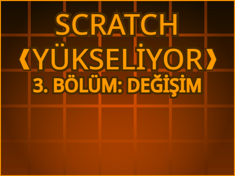 SCRATCH YÜKSELİYOR 3. BÖLÜM