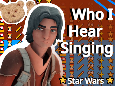⭐ who i hear singing ⭐