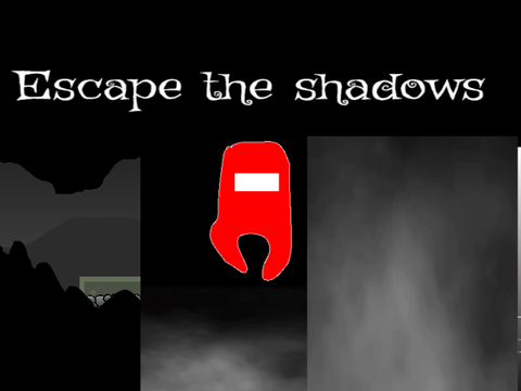 Escape The Shadows..