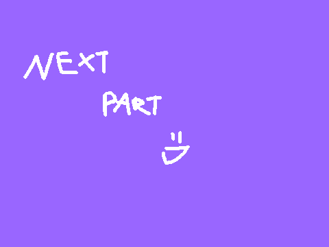 DUH DUH DUH DUM ~MAP PART 3-4~