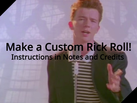 Make a Custom Rick Roll! remix