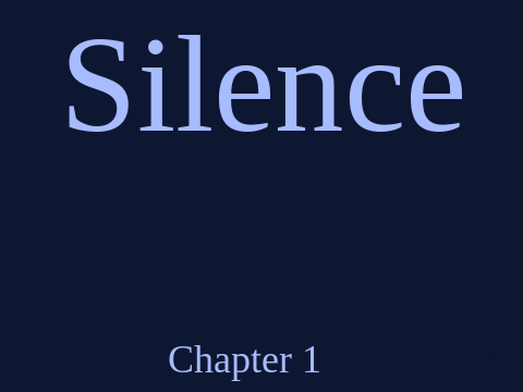 Silence [] Chapter 1