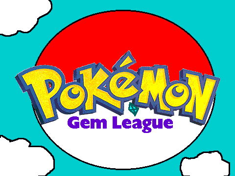 Poke'mon Gem League intro!