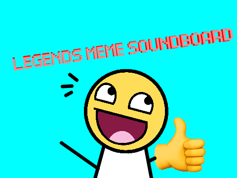 LEGENDS MEME SOUNDBOARD