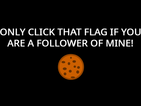 If you are my follower, you get a cookie.