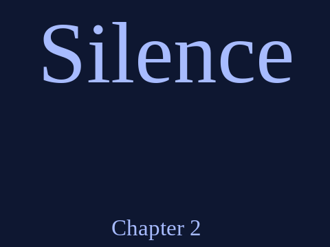 Silence [] Chapter 2 