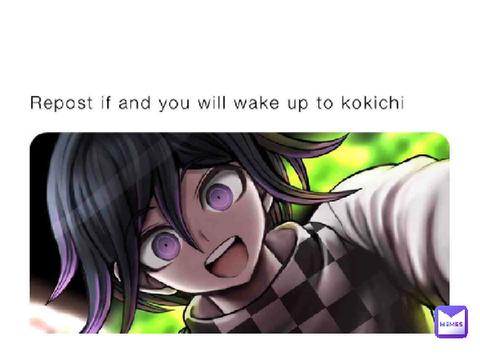 REPOST IF AND YOU  WILL WAKE UP  TO KOKICHI remix