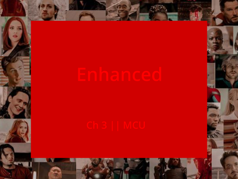 Enhanced || chapter 3 || Marvel fanfic
