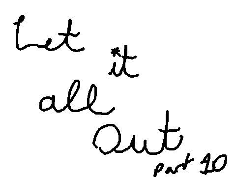 ❄︎ʟᴇᴛ ɪᴛ ᴀʟʟ ᴏᴜᴛ❄︎ part 10