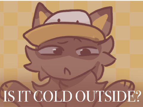 Is it cold outside ?
