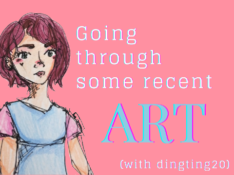 Going Through Some Recent Art!