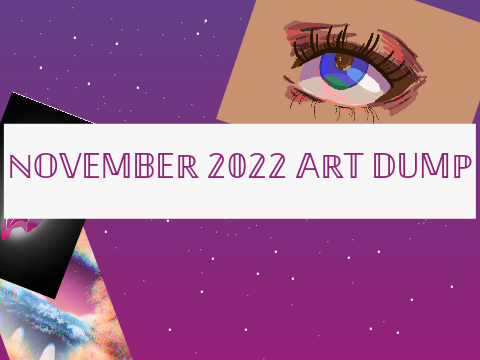 November 2022 Art Dump