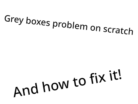 How to fix grey boxes problem! (Updated)