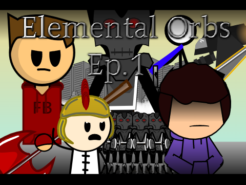 Elemental Orbs - Ep.1 (Part 2)... Invasion