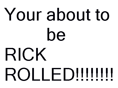 RICK ROLL VERSIONS