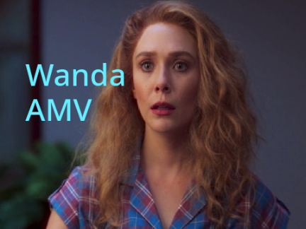 Wanda-Lovley AMV