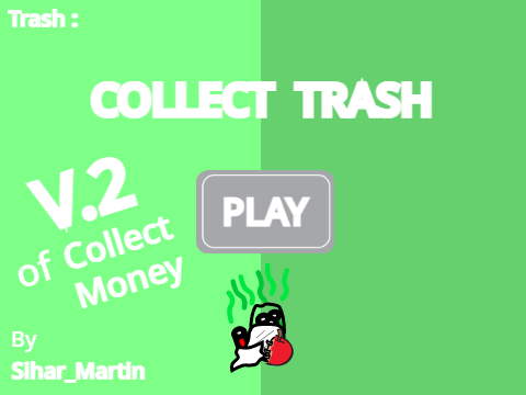 Collect Trash! V.2 of Collect Money