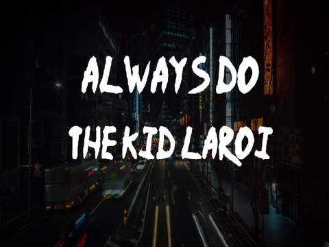 -Kid LAROI ALWAYS DO- Clean -