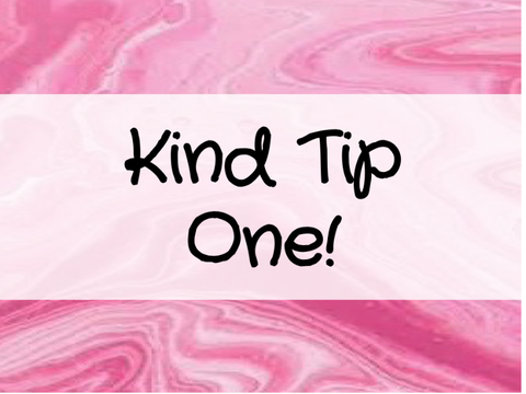 Kind Tip - One!