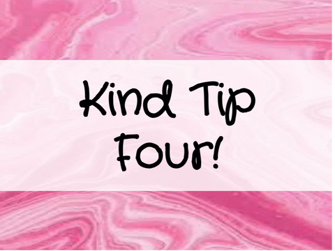 Kind Tip - Four!