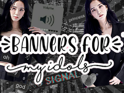 ✨ Banners for my idols ✨