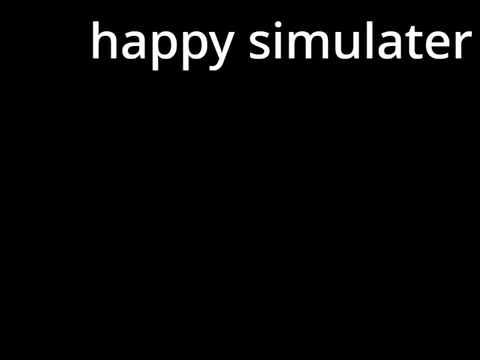 Happy simulater