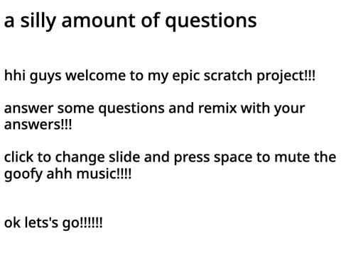 a silly amount of questions