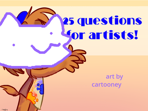25 Answers from me