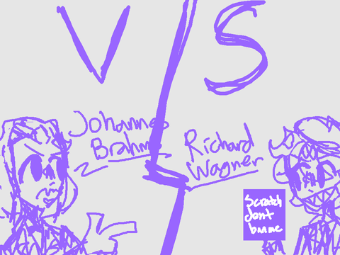 wip [Brahms vs Wagner] 