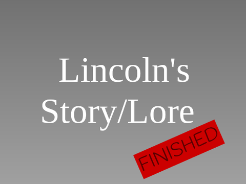 (UPDATED) Lincolns Story/Lore: WODV