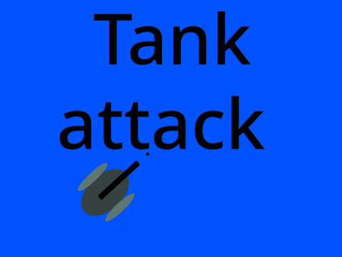 Tank attack