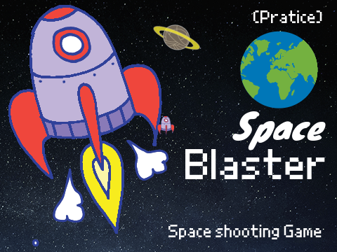 -✨Space Blaster (Practice)✨-
