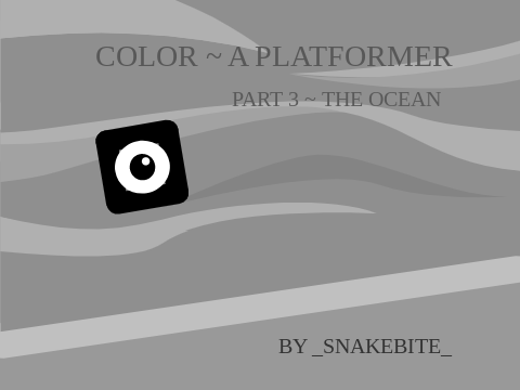 Color || Platformer ~ Part 3 - The Ocean
