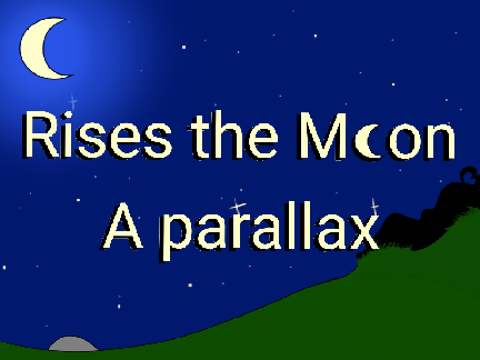 Rises the moon | Parallax