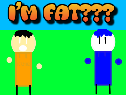 I'm Fat???? (Animations) 