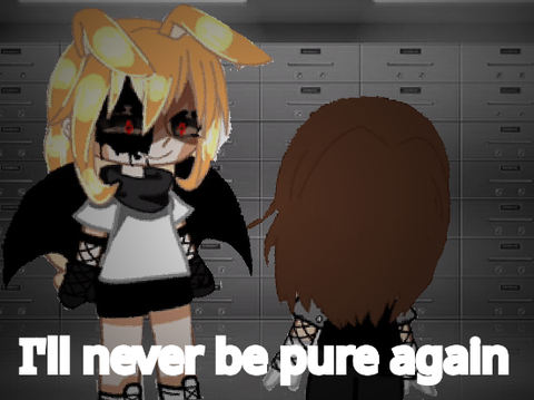 []I'll never be pure again[]