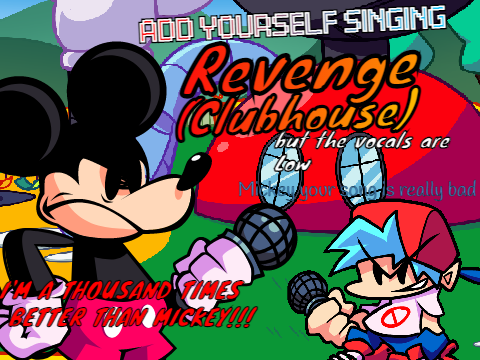Add yourself/your OC singing Revenge (Clubhouse) but the vocals are low